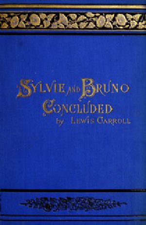 [Gutenberg 48795] • Sylvie and Bruno Concluded (Illustrated)